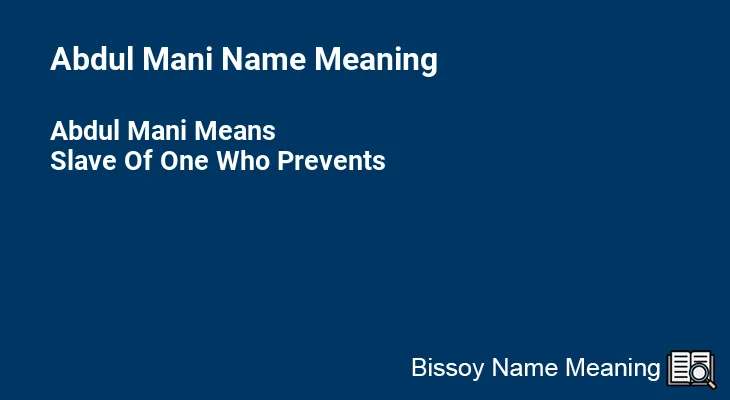 Abdul Mani Name Meaning